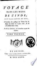 Voyage dans les mers de l'Inde, fait par ordre du roi, à l'occasion du passage de Vénus sur le disque du soleil, le 6 juin 1761, et le 3 du même mois 1769