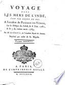 Voyage dans les mers de l'Inde, fait par ordre du roi, a l'occasion du passage de Venus, sur le disque du soleil, le 6 juin 1761, & le 3 du meme mois 1769. Par M. Le Gentil, de l'Academie Royale des Sciences ... Tome premier -deuxieme