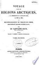 Voyage dans les régions arctiques, à la recherche du capitaine Ross en 1834 et 1835, et reconnaissance du Thlew-Ee-Choh, maintenant Grande Rivière Back