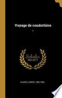 Voyage de Condottière: 1