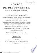 Voyage de découvertes, à l'océan pacifique du Nord, et autour du monde, 1790. '95