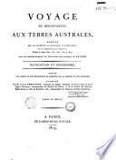 Voyage de découvertes aux terres Australes, exécuté par odre de Sa majesté l'Empereur et Roi, sur les corvettes le Géographe, le Naturaliste et la goëlette Le Casuarina