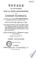 Voyage de découvertes dans la partie septentrionale de l'océan Pacifique, fait par le capitaine W. R. Broughton, ... pendant les années 1795, 1796, 1797 et 1798...