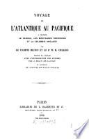 Voyage de l'Atlantique au Pacifique à travers le Canada, les Montagnes Rocheuses et la Colombie Anglaise par Le Vicomte Milton et le Dr. W. B. Cheadle, traduit de l'anglais avec l'autorisation des auteurs par J. Belin - de Launay et contenant 22 vignettes sur bois et 2 cartes