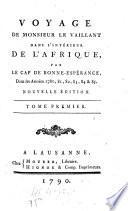 Voyage de Monsieur Le Vaillant dans l'intérieur de l'Afrique, par le Cap de Bonne-Espérance, dans les années 1780, 81, 82, 83, 84 & 85