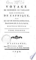 Voyage de monsieur Le Vaillant dans l'intérieur de l'Afrique, par le Cap de Bonne-Espérance [ed. and partly written by C. Varon].