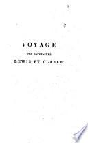 Voyage des capitaines Lewis et Clarke, depuis l'embouchure du Missouri, jusqu'à l'entrée de la Colombia dans l'Ocean Pacifique; fait dans les années 1804, 1805 et 1806, par ordre du gouvernement des Etats-Unis ... Rédigé en anglais par Patrice Gass ... Et traduit en français par A.J.N. Lallemant ... Avec des notes, deux lettres du capitaine Clarke, et une carte gravée par J.B. Tardieu
