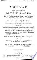 Voyage des capitaines Lewis et Clarke [sic], depuis l'embouchure du Missouri, jusqu'à l'entrée de la Colombia dans l'océan Pacifique; fait dans les années 1804, 1805 et 1806, par ordre du gouvernement des États-Unis