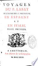 Voyage du P. Labat de l'ordre des FF. precheurs, en Espagne et en Italie
