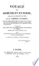 Voyage En Arménie Et En Perse, Fait Dans Les Années 1805 Et 1806 ... Accompagné D'Une Carte Des Pays Compris Entre Constantinople Et Téhéran, Dressée Par M. Le Chef D'Escadron Lapie, Suivi D'Une Notice Sur Ghilan Et Le Mazenderan, Par M. Le Colonel Trezel; Et Orné De Planches Lithographiées