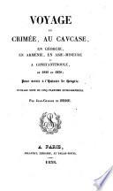 Voyage en Crimée, au Caucase, en Géorgie, en Arménie, en Asie-Mineure et a Constantinople en 1829 et 1830