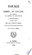 Voyage en Crimée, au Cavcase, en Géorgie, en Arménie, en Asie-Mineurre et a Constantinople, en 1829 et 1830