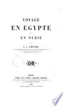 Voyage en Egypte et en Nubie Par J. J. Ampère