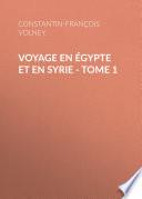 Voyage en Égypte et en Syrie – Tome 1