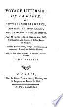 Voyage littéraire de la Grèce, ou lettres sur les Grecs, anciens et modernes, avec un parallele de leurs moers