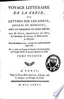 Voyage littéraire de la Grèce, ou Lettres sur les Grecs, anciens et modernes, avec un parallèle de leurs moeurs