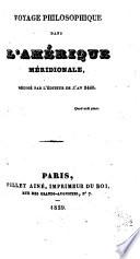 Voyage philosophique dans l'Amérique méridionale. Redigé par l'éditeur de l'an 2440