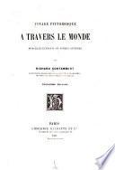 Voyage pittoresque à travers le monde, morceaux extraits de divers auteurs
