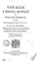 Voyages a Peking, Manille et l'Ile de France faits dans l'intervalle des annees 1784 a 1801; par M. de Guignes, ..