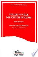 Voyages au cœur des sciences humaines: Reliance et pratiques