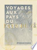 Voyages aux pays du cœur