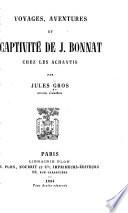 Voyages, aventures et captivité de J. Bonnat chez les Achantis
