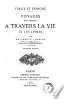 Voyages d'un critique a travers la vie et les livres Italie et Espagne par Philarete Chasles