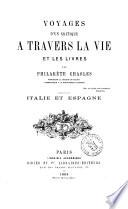 Voyages d'un critique a travers la vie et les livres par Philarete Chasles
