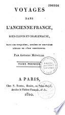 Voyages dans l'ancienne France sous Clovis et Charlemagne