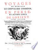 Voyages de monsieur le chevalier Chardin, en Perse, et autres lieux de l'Orient