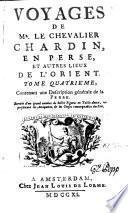 Voyages de Mr. le Chevalier Chardin, en Perse, et autres lieux de l'Orient