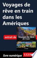 Voyages de rêve en train dans les Amériques