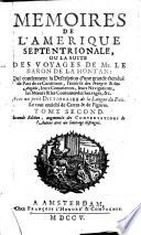 Voyages du baron de La Hontan dans l'Amérique septentrionale, qui contiennent une rélation des différens peuples qui y habitent; la nature de leur gouvernement; ...