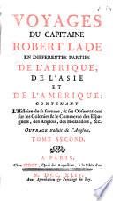 Voyages du capitaine Robert Lade en différentes parties de l'Afrique, de l'Asie et de l'Amérique. Tr. de l'anglois