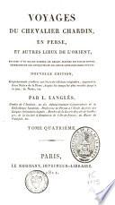 Voyages du chevalier Chardin, en Perse, et autres lieux de l'Orient, [...]