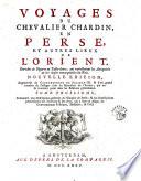Voyages Du Chevalier Chardin, En Perse, Et Autres Lieux De L'Orient