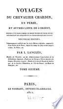 Voyages du chevalier Chardin en Perse et autres lieux de l'Orient ...