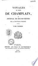 Voyages du sieur de Champlain, ou, Journal ès découvertes de la Nouvelle France ...