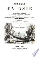 Voyages en Asie par Timkowski, Amherst, Marcartney, Burkardt, Finlayson, Fraser, Heber, Burnes, Fontanier, Cox, Jacquemont, Kaempfer, Dobel, George Robinson