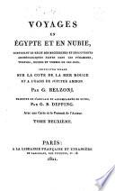 Voyages en Égypte et en Nubie, contenant le récit des recherches et découvertes archéologiques faites dans les pyramides, temples, ruines et tombes de ces pays