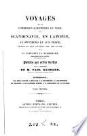 Voyages ... en Scandinavie, en Laponie, au Spitzberg et aux Feröe, pendant ... 1838, 1839 et 1840, publ. sous la direction de P. Gaimard