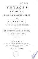 Voyages en Sicile, dans la Grande Grèce et au Levant ; suivis de l'histoire de la Sicile
