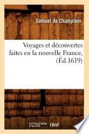 Voyages Et Decouvertes Faites En La Nouvelle France