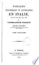 Voyages historiques et littéraires en Italie, pendant les années 1826, 1827 et 1828; ou L'indicateur italien; par m. Valery