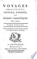 Voyages imaginaires, songes, visions, et romans cabalistiques. Ornés de figures. Tome premier [-trente-sixieme]