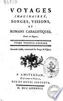 Voyages imaginaires, songes, visions, et romans cabalistiques. Ornés de figures. Tome premier [-trente-sixieme]