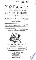 Voyages imaginaires, songes, visions, et romans cabalistiques. [...] Tome dix-septième. Seconde division de la première classe, contenant les voyages imaginaires merveilleux