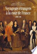Voyageurs étrangers à la cour de France, 1589-1789
