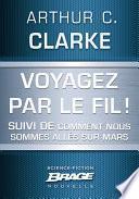 Voyagez par le Fil (suivi de) Comment nous sommes allés sur Mars