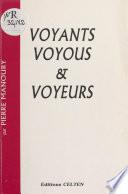 Voyants, voyous et voyeurs
